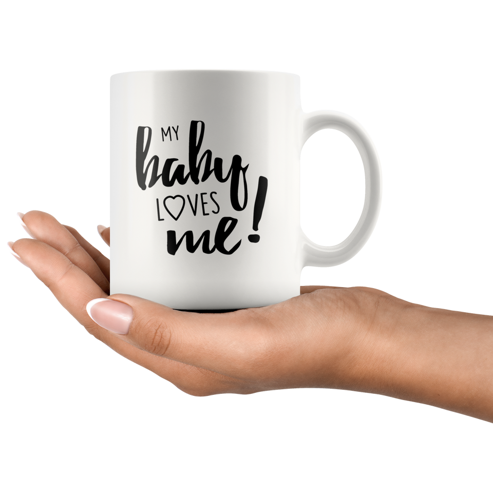 My Baby Loves Me - gift mug