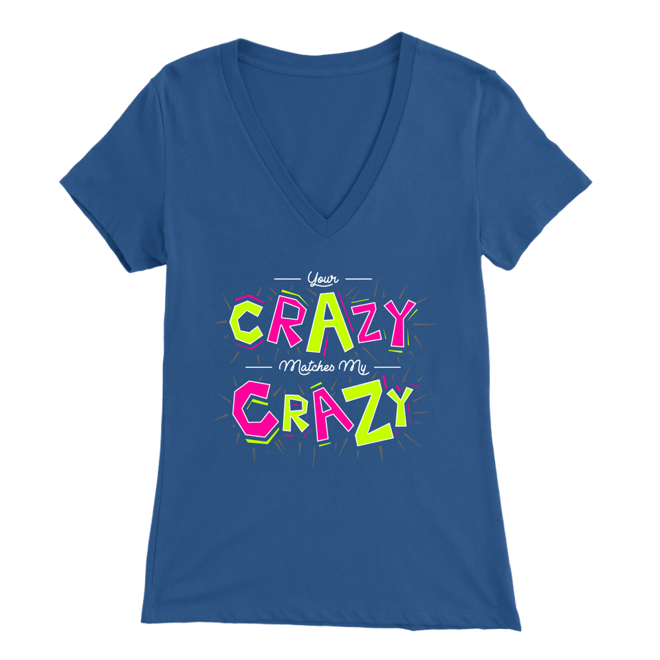 Your Crazy Matches My Crazy T-shirt