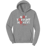 Not Tonight Honey - Just Kidding