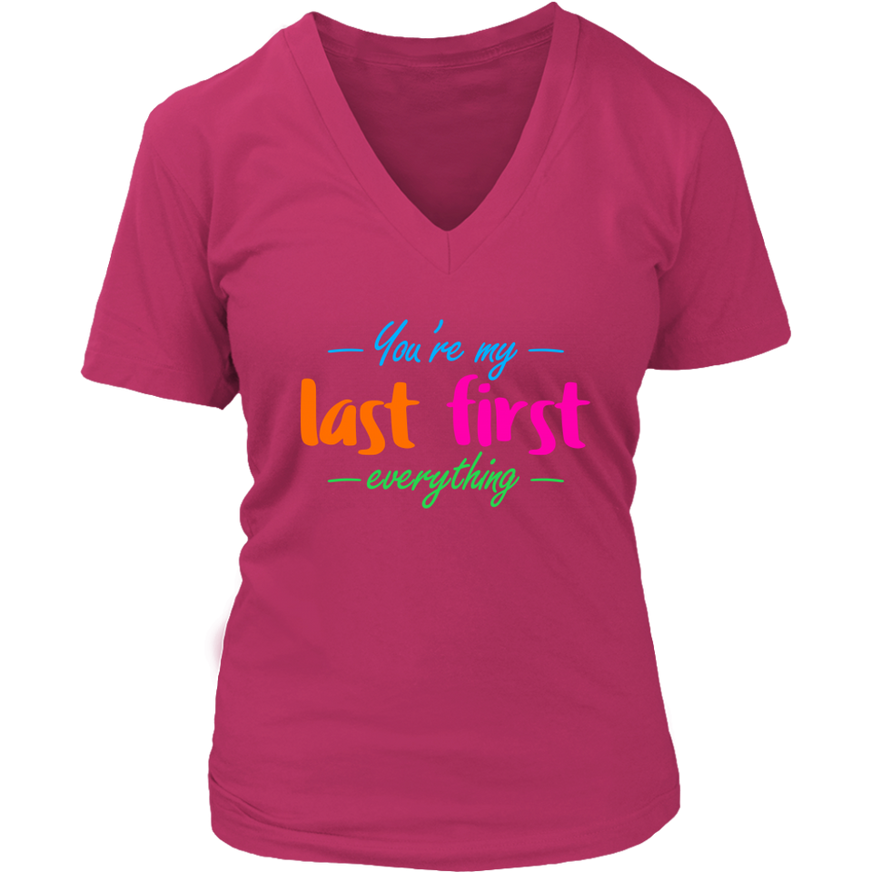 You're My Last First Everything - gift t-shirt for Her