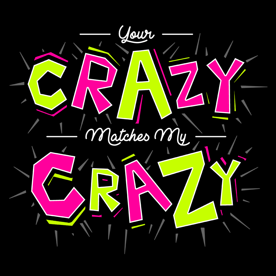 Your Crazy Matches My Crazy T-shirt