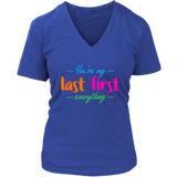 You're My Last First Everything - gift t-shirt for Her