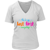 You're My Last First Everything - gift t-shirt for Her