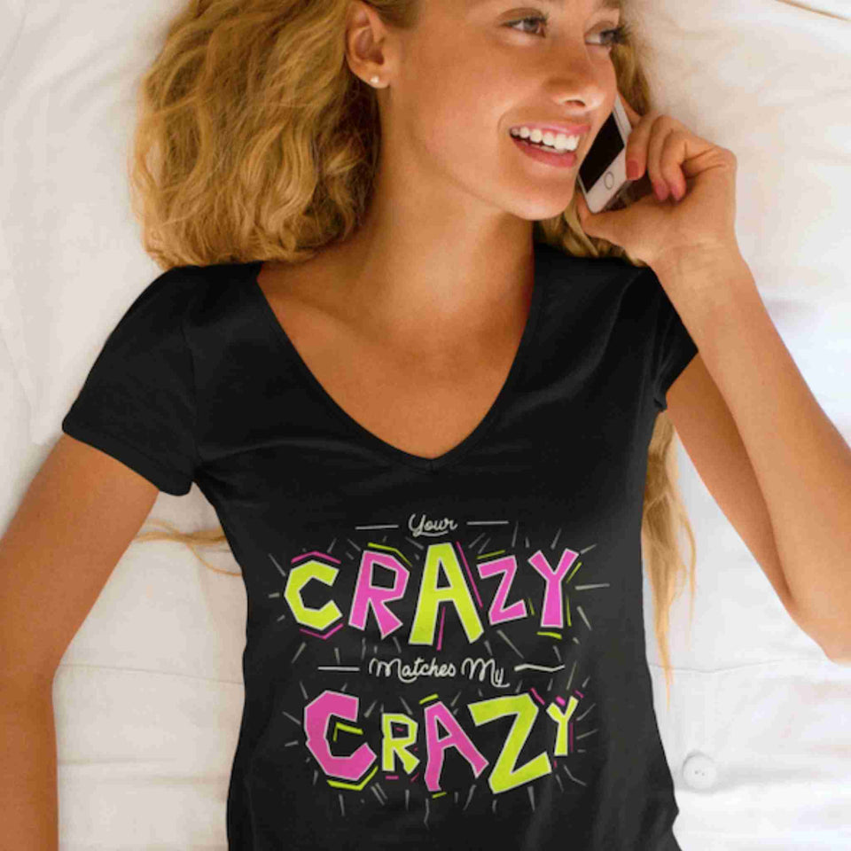 Your Crazy Matches My Crazy T-shirt