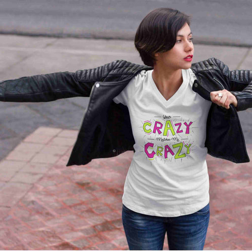 Your Crazy Matches My Crazy T-shirt