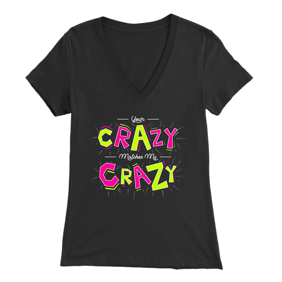 Your Crazy Matches My Crazy T-shirt