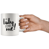 My Baby Loves Me - gift mug