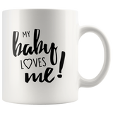 My Baby Loves Me - gift mug