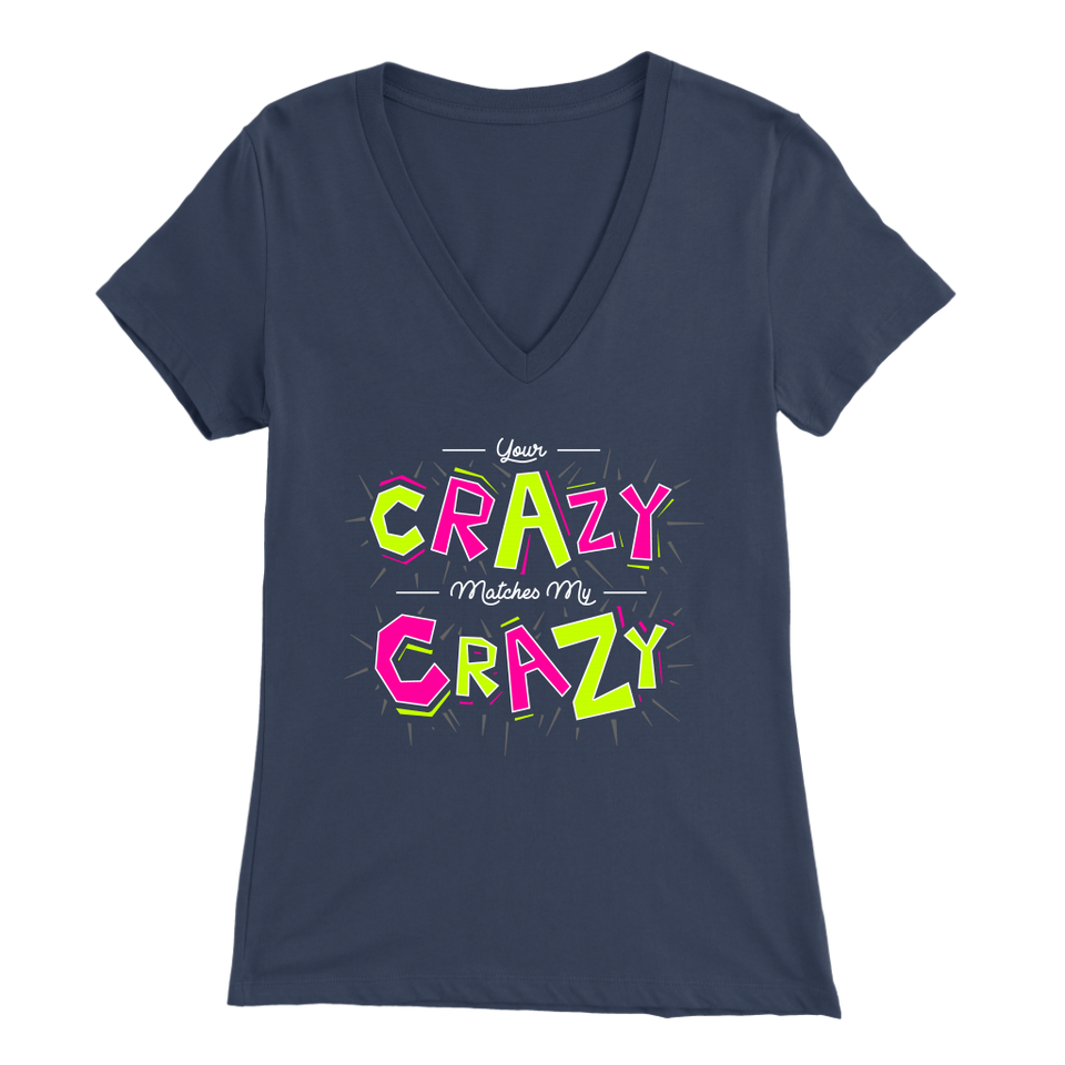 Your Crazy Matches My Crazy T-shirt